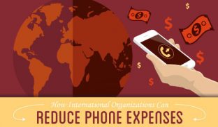 How International Organizations Can Reduce Phone Expenses