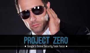 Project Zero: Google's Online Security Task Force