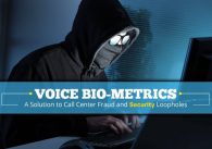 Voice Biometrics A Solution to Call Center Fraud and Security Loopholes