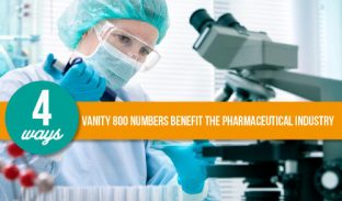 4 Ways Vanity 800 Numbers Benefit the Pharmaceutical Industry