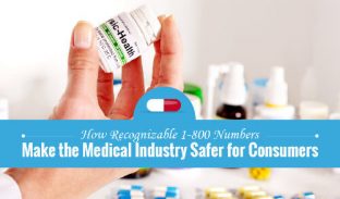 How Recognizable 1-800 Numbers Make the Medical Industry Safer for Consumers